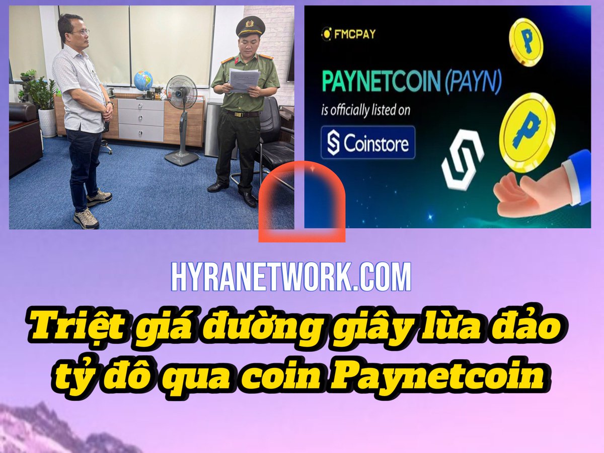 RothPham's tweet photo. 🇻🇳 Việt Nam phá vụ lừa đảo tỷ đô PaynetCoin (PAYN) vào ngày 11 tháng 8 năm 2025, đường dây lừa đảo tiền ảo có quy mô lớn nhất từ trước đến nay, do Nguyễn Văn Hạ cầm đầu tự tạo coin tên là PaynetCoin trên nền fintech FMCPay.
#paynetcoin #paynscam #hyratoken https://t.co/kL19sKdT7x