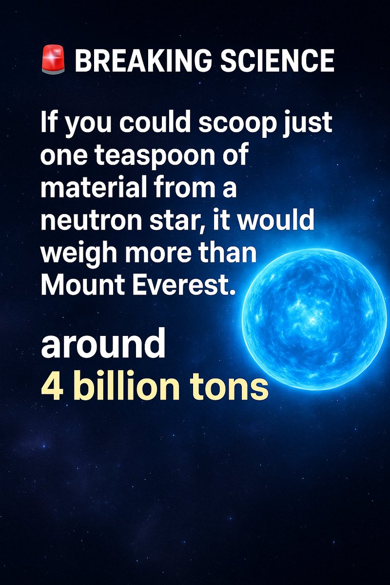 Globalcrux's tweet photo. ⚡ Mind-Blowing Space Fact:

If you could scoop just one teaspoon of material from a neutron star, it would weigh more than Mount Everest — around 4 billion tons. That’s how insanely dense the universe can get." 🌌💥 https://t.co/kcaP8F30Yy