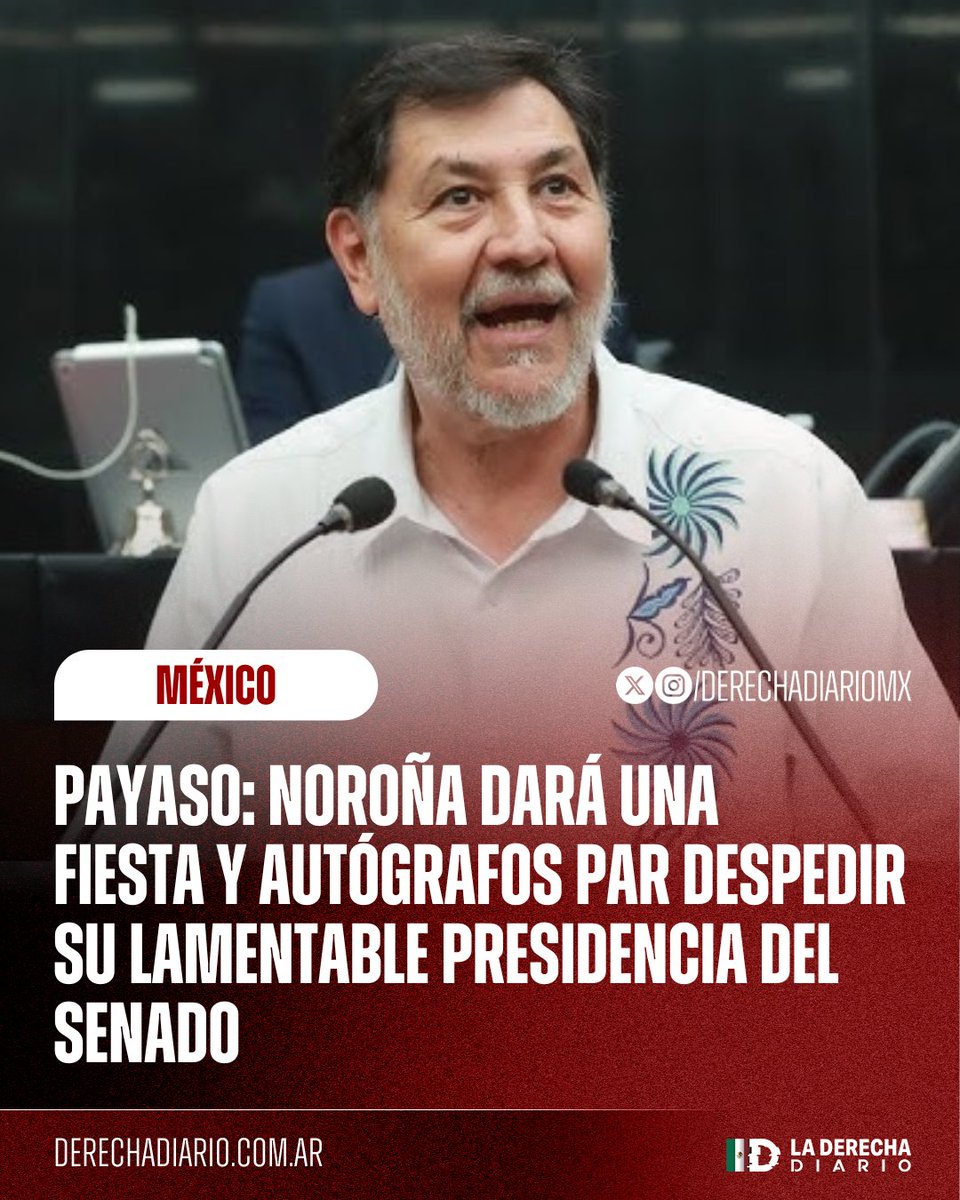 🇲🇽 | Payaso: El repugnante changoleón Fernández Noroña anunció que va a hacer una fiesta con garnachas y fotos como si fueran sus XV, para despedir su lamentable y ruin presidencia del Senado.
