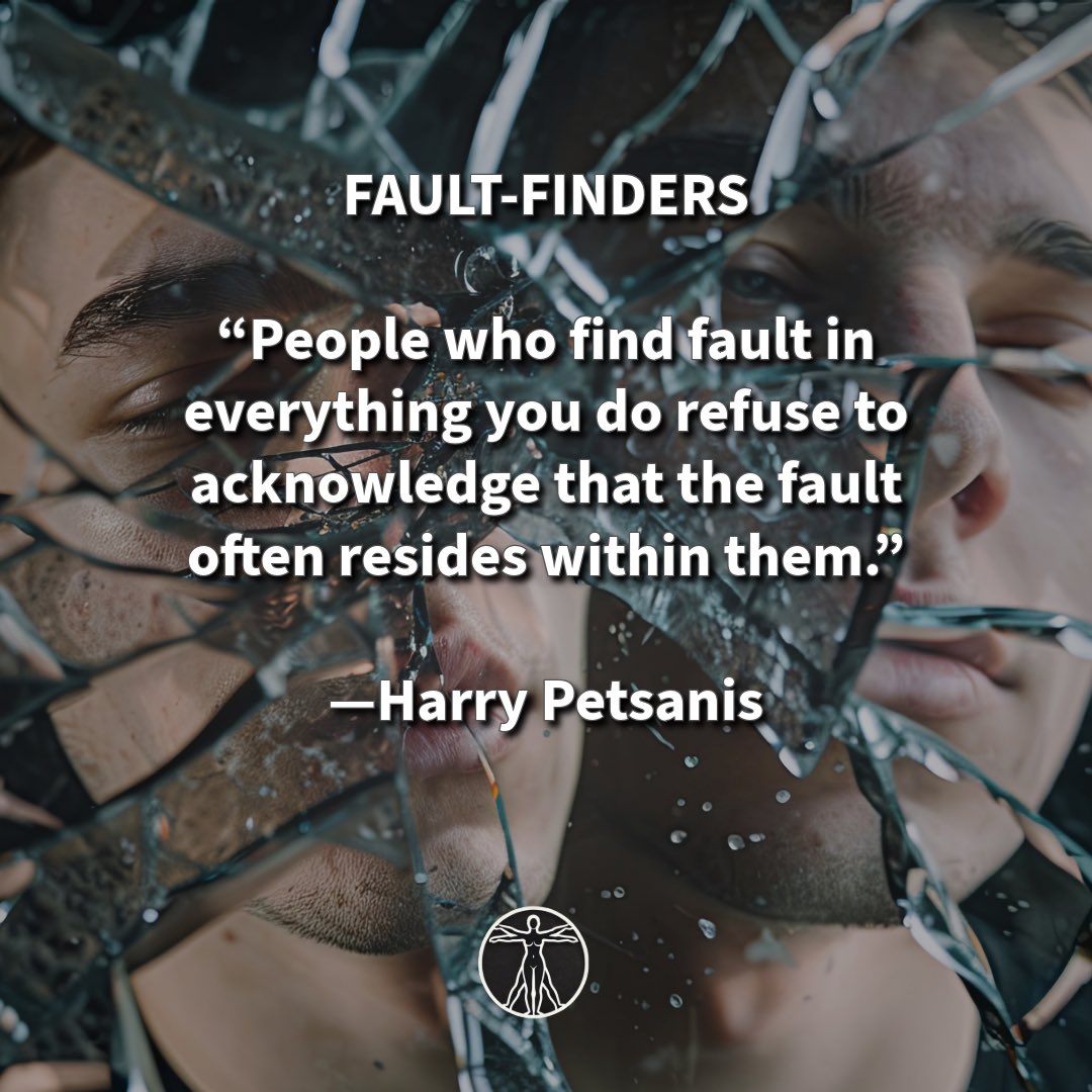 harrypetsanis's tweet image. FAULT-FINDERS

“People who find fault in everything you do refuse to acknowledge that the fault often resides within them.”

—Harry Petsanis

#LookWithin
#SelfAwareness
#StopProjecting
#MindsetMatters

“People Who Find Fault in Everything” by Harry Petsanis

*If this resonates,…