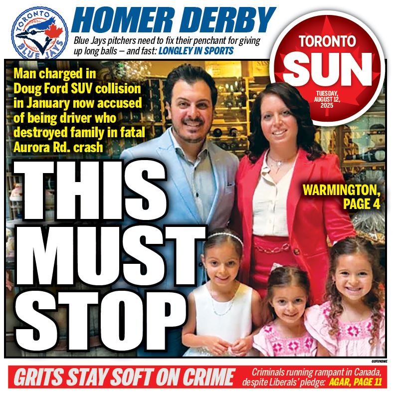Toronto Sun (@thetorontosun) on Twitter photo THIS MUST STOP: Man charged in Doug Ford SUV collision in January now accused of being driver who destroyed family in fatal Aurora Rd. crash.
Check out our front page for Tuesday, Aug. 12, 2025.
More from <a href="/joe_warmington/">Joe Warmington</a> here: torontosun.com/opinion/warmin… THIS MUST STOP: Man charged in Doug Ford SUV collision in January now accused of being driver who destroyed family in fatal Aurora Rd. crash.
Check out our front page for Tuesday, Aug. 12, 2025.
More from <a href="/joe_warmington/">Joe Warmington</a> here: torontosun.com/opinion/warmin…