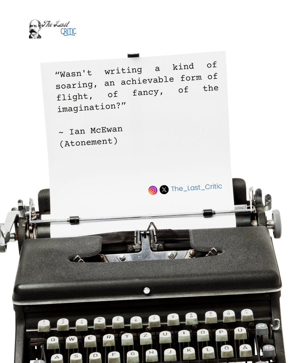 “Wasn't writing a kind of soaring, an achievable form of flight, of fancy, of the imagination?”

~ Ian McEwan 
(Atonement)

#literature #classicbooks #Quotes #Thoughts #Writers #Authors #EnglishLiterature