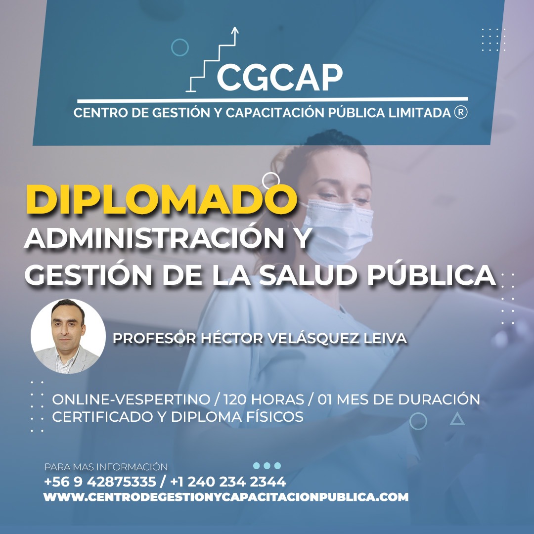 Te invitamos al Diplomado "Administración y Gestión de la Salud Pública", a cargo del Mg. Héctor Velásquez Leiva. Formato online y vespertino. Inicio de clases el 04 de noviembre, 01 mes de duración, inscripciones abiertas, te esperamos. Visita nuestro sitio web.