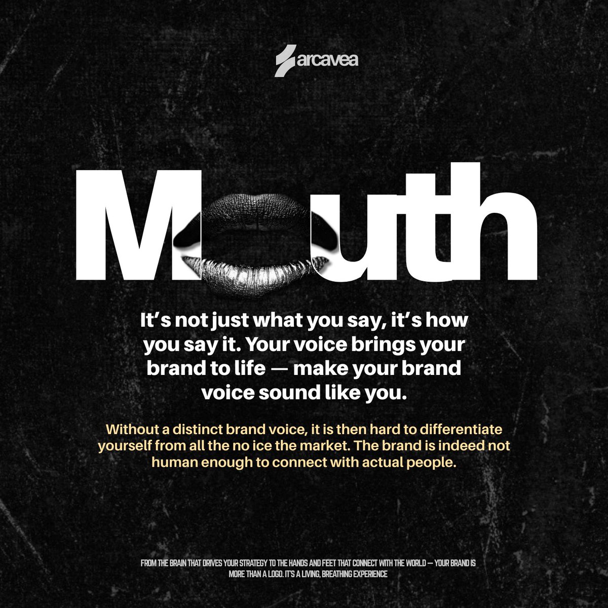 Your voice—your humane part of the brand.