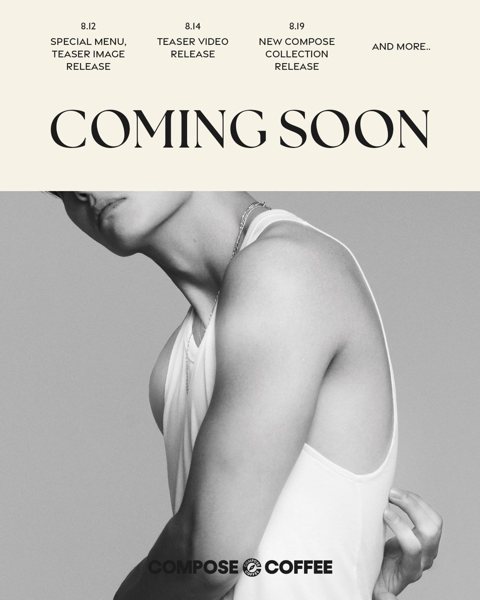 RURUV4's tweet image. 08.19.2025 COMING SOON

・8月12日：スペシャルメニュー、ティザー画像公開  
・8月14日：ティザー映像公開  
・8月19日：新しい「COMPOSE COLLECTION」発売  
・その他にも…

待って.. 待っていた..
それ以上のものを準備中..

今、コンポーズコーヒーの売り場に…