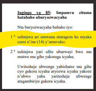 UncleGobby's tweet photo. Ingingo ya 85 (1) #CP2018 twabagaragarije aho haruguru, irakwereka ko mu mategeko ateganya ibyaha n'ibihano mu Rwanda ko umuntu wese utaruzuza imyaka 14 y'amavuko ko adashobora gukurikiranwaho icyaha; ibyo binasemura ko uwujuje imyaka 14 ko we akurikiranwaho icyaha yakoze. https://t.co/G4HnDNKvFT