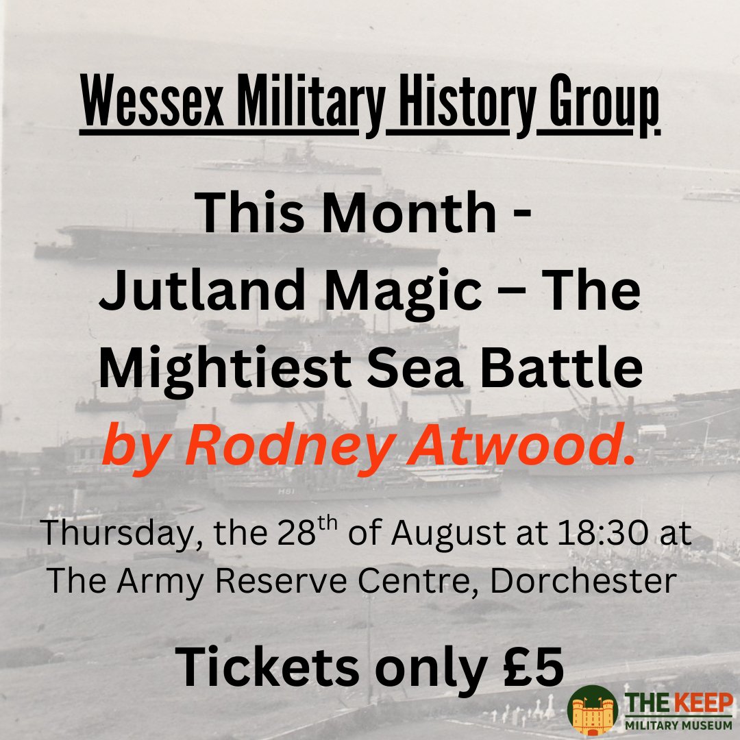 This months meeting of the Wessex Military History Group hosts a talk on the Battle of Jutland, 'Jutland Magic - the Mightiest Sea Battle.' Please contact James Porter at jameskrporter@aol.com for details.