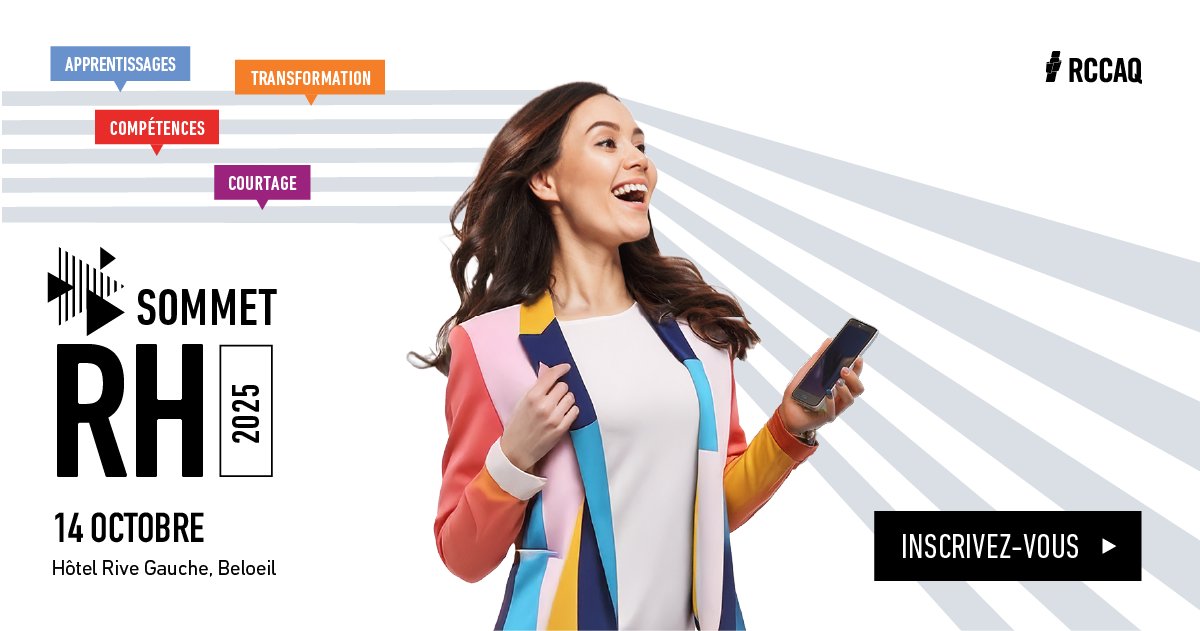 La seconde édition du Sommet RH est lancée!

Après une première édition ayant connu un franc succès et conquis les participants, les conférenciers, les commanditaires et autres, le RCCAQ est fier de présenter le Sommet RH 2025.

ENTRE AUTRES...
- Tarif spécial pour les membres et