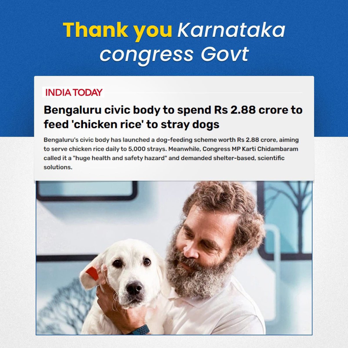 WithCongress's tweet photo. @RahulGandhi Thank you Karnataka congress Govt

👉Daily chicken rice meal for city’s stray dogs

👉Scheme to feed 5,000 dogs will cost Rs 2.88 crore annually https://t.co/FBeja0bdv1