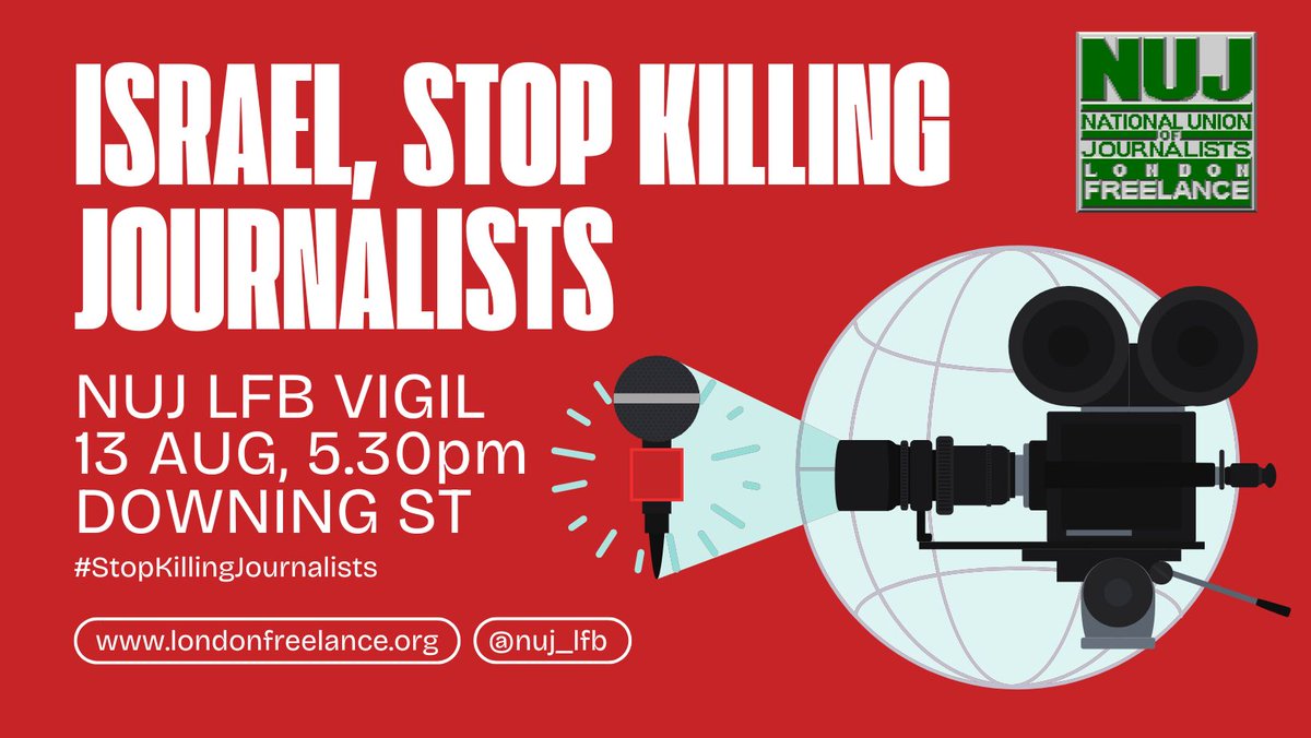 🚨 ISRAEL, STOP KILLING JOURNALISTS 
NUJ London Freelance Branch Vigil 
Wednesday 13 August, 5.30pm
Opposite Downing Street 

Please join us! 
#JournalismIsNotACrime #StopKillingJournalists #PressFreedom