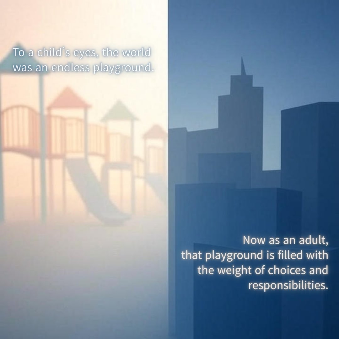 To a child’s eyes, the world was an endless playground.

Now as an adult, that playground is filled with the weight of choices and responsibilities.

The innocence still breathes quietly inside me, but the layers of experience have made me stronger.

#Growth #LifeJourney