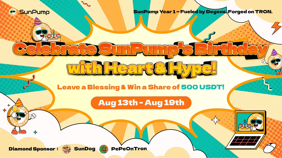 🎉 SunPump Turns 1!
🚀 Celebrate with us in the #SunPump Birthday Contest
💰 500 USDT prize pool + exclusive merch waiting for you!

📅 August 13 – 19
🎨 Post your most creative birthday wishes — text, image, video, meme... anything goes!

🔥 How to Join:
✅ Use hashtags: