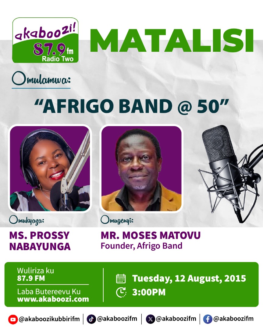 AkabooziFm's tweet photo. "Afrigo Band @ 50" - @MatovuAfrigo
Tosubwa program MATALISI ku saawa mwenda ne Prossy Nabayunga
@TheAfrigo
@UNCC_UG
@Parliament_Ug
@pwatchug
@GovUganda
#Akaboozi #Kubbiri #Matalisi #Afrigo https://t.co/94fWbAXT4b