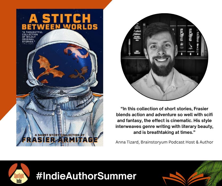 #IndieAuthorSummer day 41: Ready to discover a new author? Check out <a href="/FrasierArmitage/">Frasier Armitage</a>
 author of A Stitch Between Worlds at frasierarmitage.com. Already read the author's work and loved it? Consider sharing this post to help boost their books. #IndieAuthors #WritingCommunity