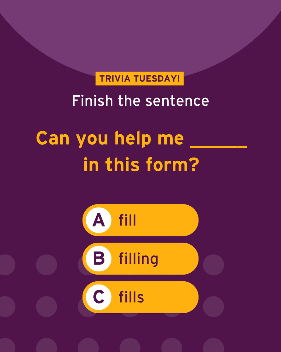 Are you ready for this weeks Trivia Tuesday Challenge? 🧠

Do you know the missing word? 

Can you help me ______ this form?
a) fill
b) filling
c) fills

#GrammarPuzzle #LanguageFun #TrinityCollegeLondon #Trivia #SELT #SELTExam #TriviaTuesda