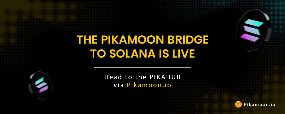 The official #PIKAMOON bridge to Solana is Live!

You have 45 days to migrate with us. Let's go $PIKA FAM

🟡 Pikamoon.io // (Bridge via the PIKAHUB)
