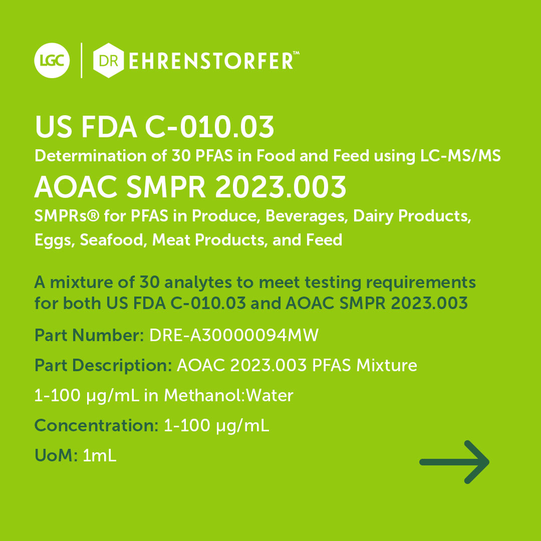 LGCStandards's tweet image. Testing for PFAS in food? We offer a range of #ISO17034-accredited PFAS mixtures tailored to meet the latest global #FoodSafety regulations, including:
 ✅ EU 2022/1431
 ✅ EU 2023/915
 ✅ US FDA C-010.03
 ✅ AOAC SMPR 2023.003
Explore now👉 ow.ly/ZVlF50WABV8
#PFASanalysis
