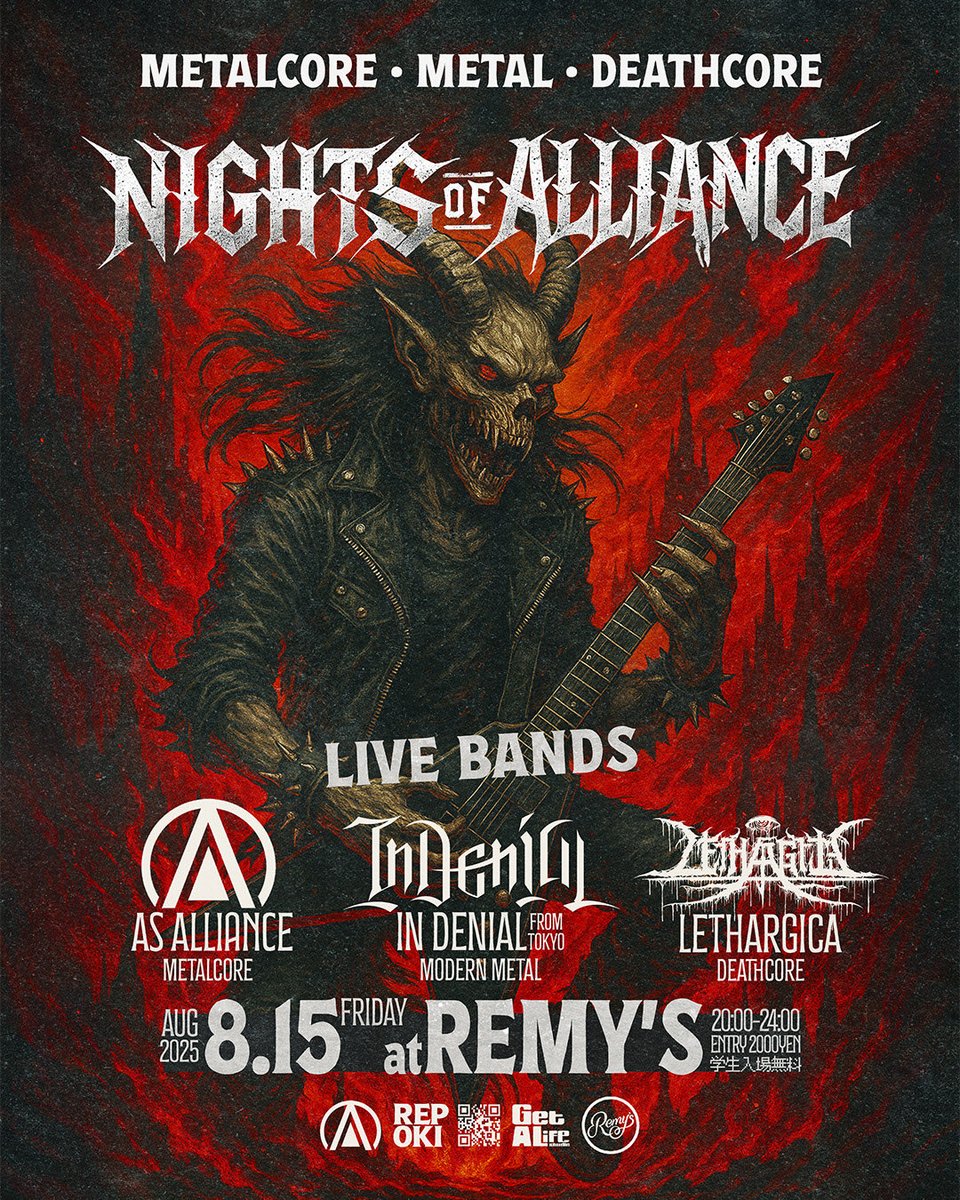 ◤NEXT SHOW◢

NIGHTS OF ALLIANCE
2025.08.15 FRI 
Venue : Remy’s

⏰ OPEN 20:00 / START 21:00
🎫 ¥2,000
▷学生入場無料◁

w/
LETHARGICA
IN DENIAL (Tokyo)

チケット予約📱
公式LINE lin.ee/cQ4vj8t
予約フォーム x.gd/3UfOA