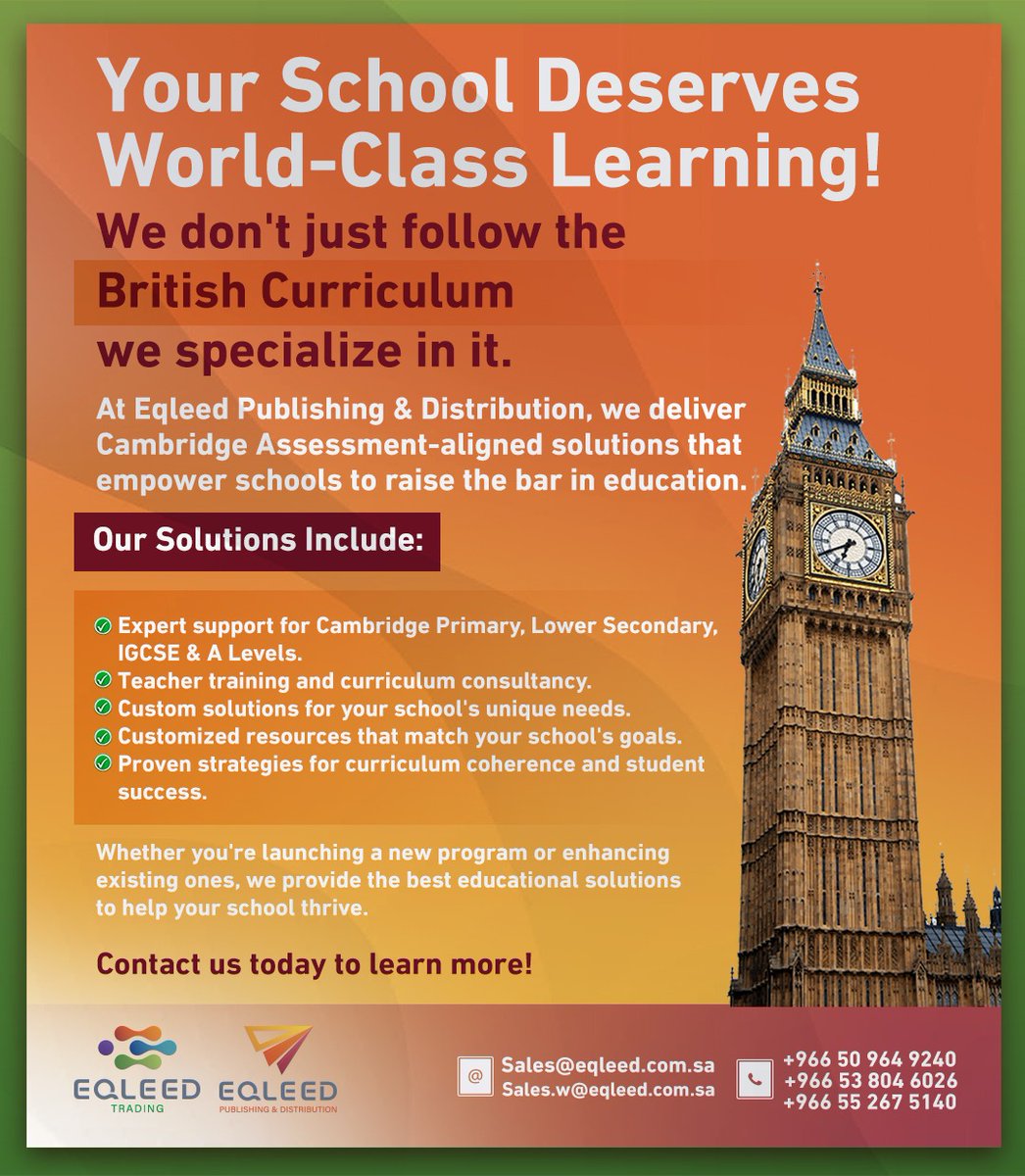 Eqleed_LPD's tweet photo. Take Your School to the Next Level with British Curriculum Excellence

At Eqleed Publishing & Distribution, we don’t just implement Cambridge standards, we craft personalized solutions that help schools shine 

From expert curriculum support and teacher training to tailored resources and proven success strategies, we’re your partner in educational excellence 

Let’s transform your vision into results. Contact us today

+966 50 964 9240
+966 53 804 6026
+966 55 267 5140 

📧 sales@eqleed.com.sa 

#BritishCurriculum #Cambridge 
#Schools #SaudiArabia #Jordan #Vision2030 #Skool21 #EQLEED #UAE