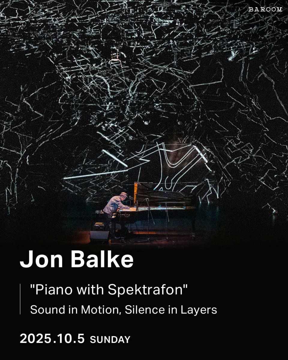 ◢◤ TICKETS NOW ON SALE ◢◤

2025.10.5 SUN
OPEN 17:00｜START 18:00
━━━━━━━━━━━━━━
　　　　Jon Balke
　　"Piano with Spektrafon"
Sound in Motion, Silence in Layers
baroom.zaiko.io/e/jonbalkespek…
━━━━━━━━━━━━━━