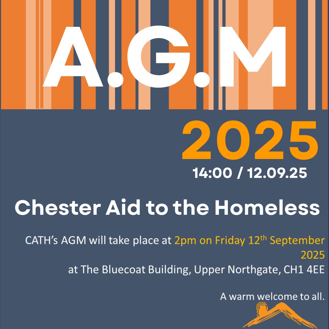 CATH’s AGM will take place at 2pm on Friday 12th September 2025 at The Bluecoat Building, Upper Northgate, CH1 4EE. There will be a summary of CATH’s financial position and the role that the charity has played in dealing with the issues in Chester and the wider local area and our