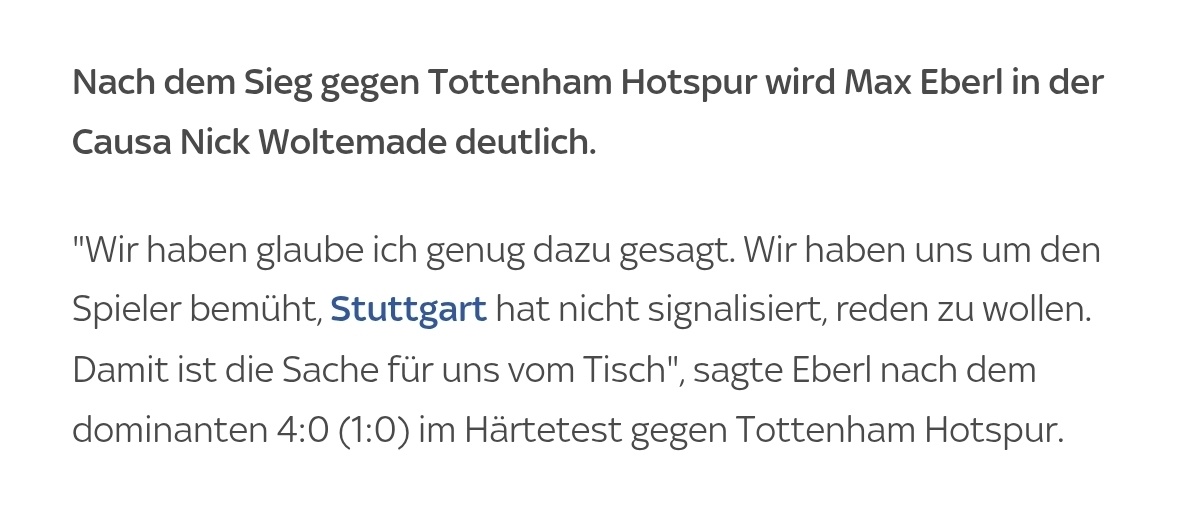 Das dürfte doch dann als Aussage reichen Herr Wehrle 

Ich höre seit Wochen nur eine Seite über diesen Transfer schwadronieren. 
Wenn ihr ihn behalten wollt, wie es immer heißt von der Stuttgarter Seite, dann haltet doch jetzt einfach mal die Klappe oder setzt euch wie Erwachsene