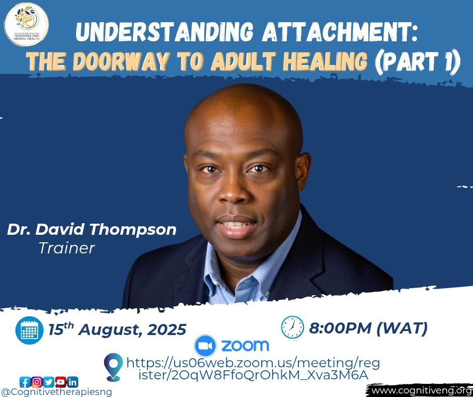 Understanding Attachment: The Doorway to Adult Healing (Part 1)
Fri, 15 Aug 2025 | 8:00 PM WAT
Dr. David Thompson
Zoom: us06web.zoom.us/meeting/regist…
Free Certificate for attendees

Learn how early bonds shape adult relationships &amp; begin your healing journey.
