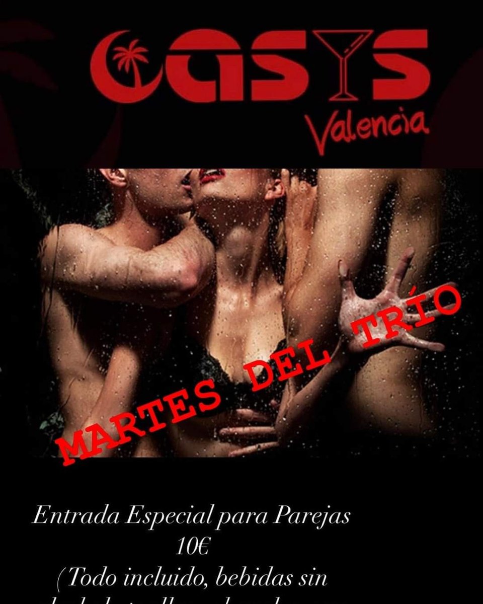 MARTES DEL TRIO!!!UNA TARDE DE ENTRE SEMANA PERFECTA!!!OASIS VALENCIA!ABIERTOS DESDE LAS 16H HASTA LAS 00:00H!!! MARTES DEL TRIO!! UNA TARDE ESPECTACULAR MENTE MORBOSA!!PRECIO ESPECIAL PAREJAS 10€!!

PAREJAS 10€

CHICOS 45€

CHICAS GRATIS!

TODA LA BEBIDA SIN ALCOHOL INCLUIDA!