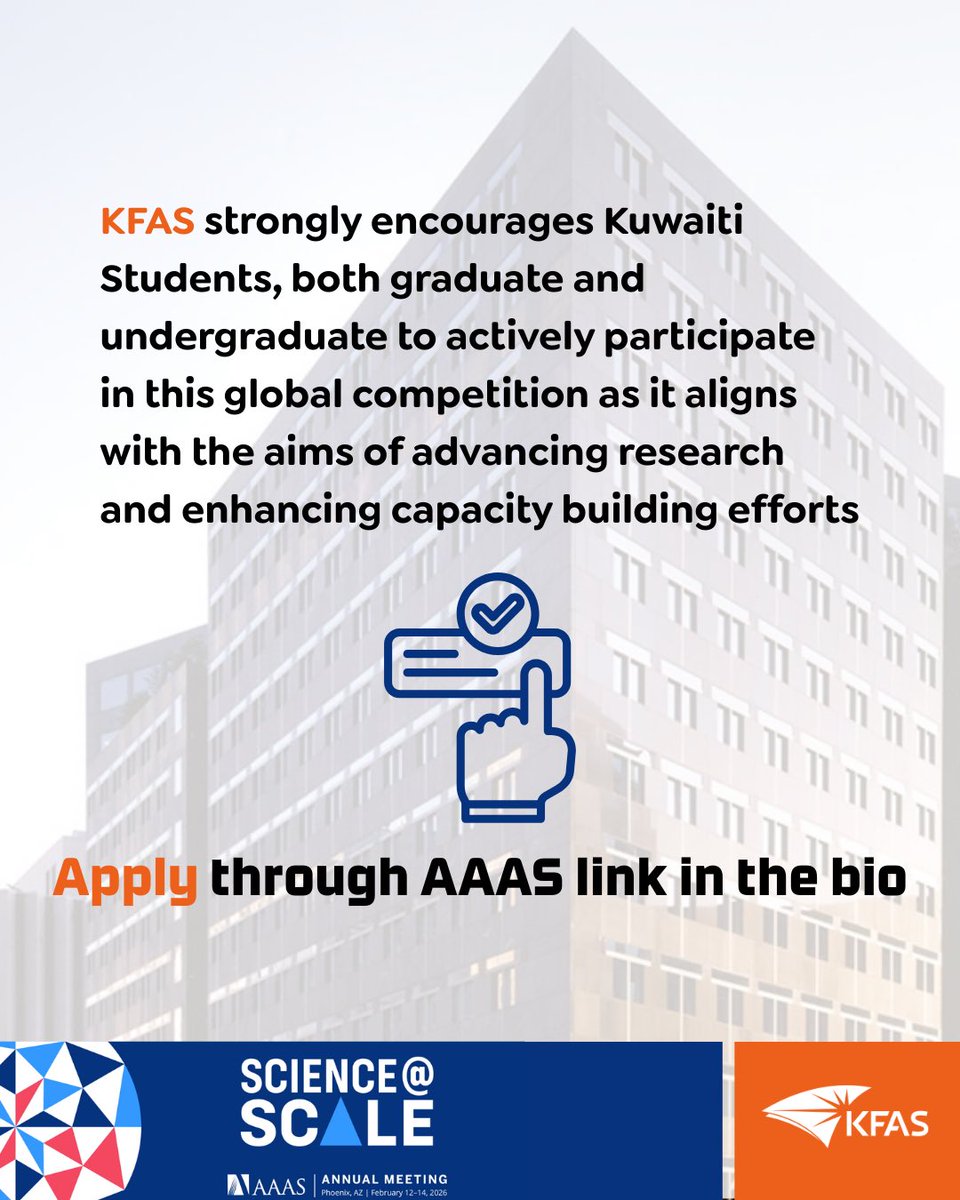 تدعو مؤسسة الكويت للتقدم العلمي (KFAS) طلبة الدراسات العليا والطلبة الجامعيين الكويتيين إلى التقدّم بطلبات المشاركة في الاجتماع السنوي للجمعية الأمريكية لتقدم العلوم (AAAS) لعام 2026، والمزمع عقده في مدينة فينيكس بولاية أريزونا خلال الفترة من 12 إلى 14 فبراير 2026، تحت عنوان