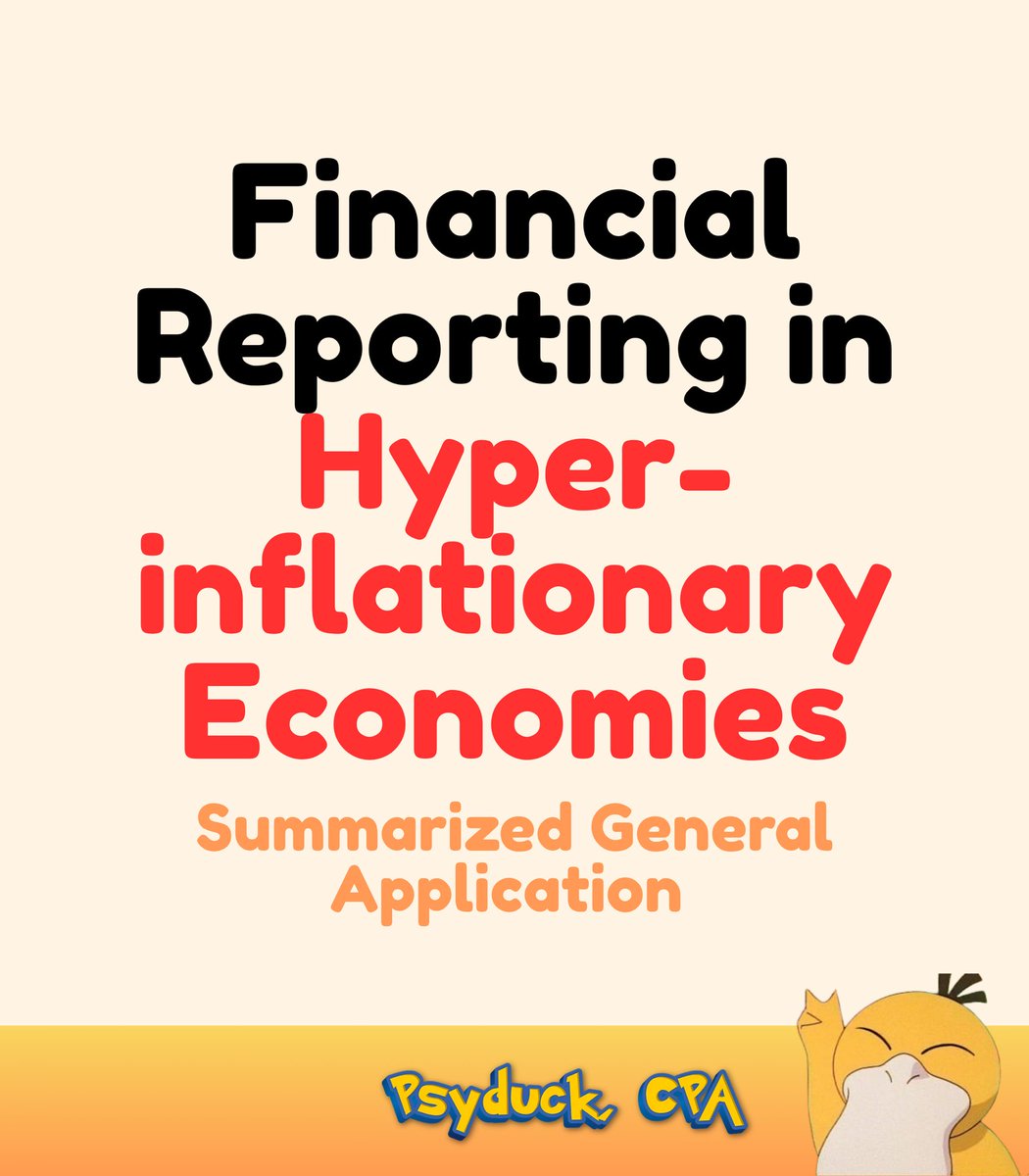 psyduckcpa's tweet image. AFAR: Financial Reporting in Hyperinflationary Economies 
Summarized General Application