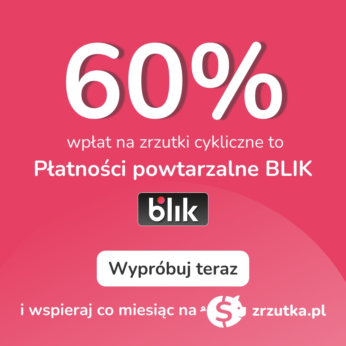 60% nowych wpłat na zrzutkach cyklicznych to Płatności powtarzalne BLIK! 🤩

To znak, że darczyńcy pokochali nowy sposób regularnego wspierania 💪

Dołącz do grona osób, które wspierają swoich ulubionych organizatorów comiesięczną wpłatą 👉 zrzutka.pl/catalog?recurr…

<a href="/BLIKmobile/">BLIK</a>
