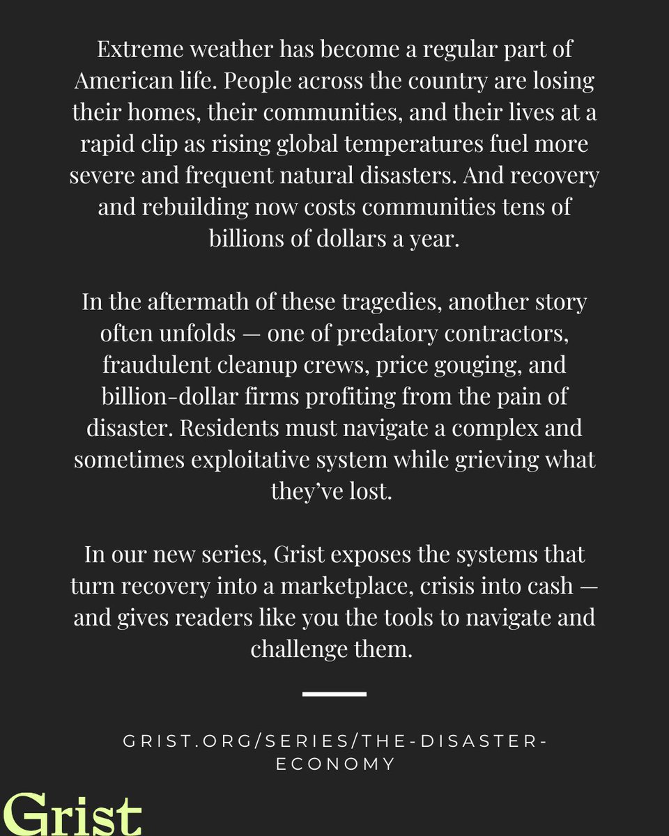 Today, <a href="/grist/">grist</a>.org is launching a new series, The Disaster Economy, looking at the chaotic, often lucrative world of disaster recovery. grist.org/series/the-dis…

Read, share, and let us know what you're seeing on the ground in your communities that you want us to report on.