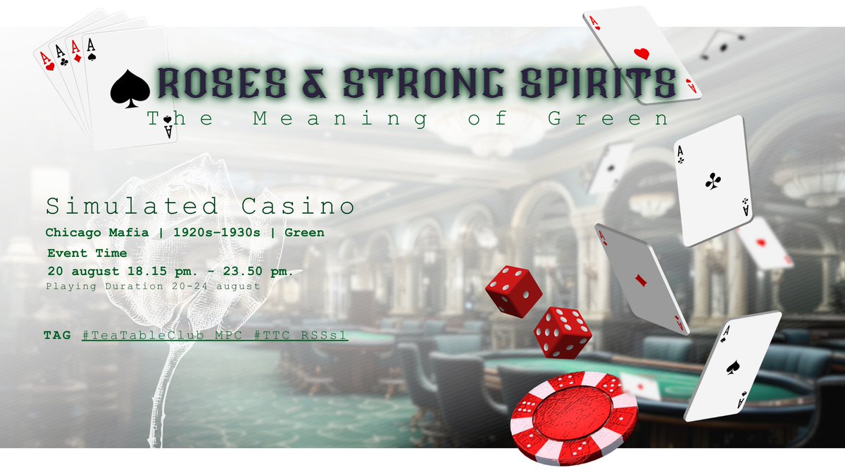 TAG :  #TeaTableClub_MPC #TTC_RSSs1

Roses &amp; Strong Spirits : The Meaning of Green 

Theme : Chicago Mafia | 1920s–1930s | Green
Event Time : 20 august 18.15 pm. - 23.50 pm.
Z Playing Duration 20-24 august ย้อนหลังได้ )

Doc : docs.google.com/document/d/1Cu…