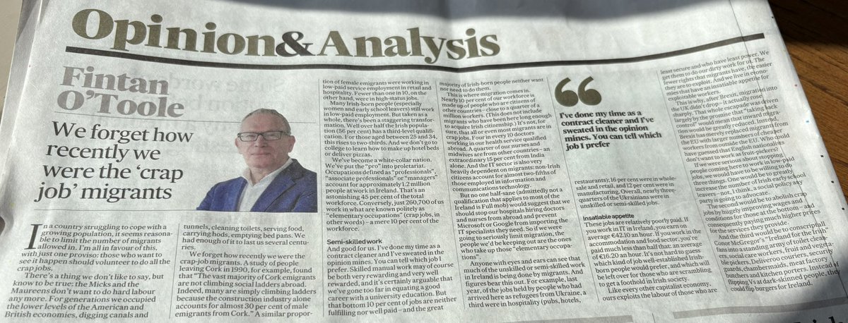 Welcome perspective from Fintan O’Toole in the IT. The Irish were the crap job migrants not that long ago. Many of today’s migrants to Ire carry that can - we Irish won’t! Others keep our IT sector going and our hospitals functioning, because we can’t. Welcome, indeed!