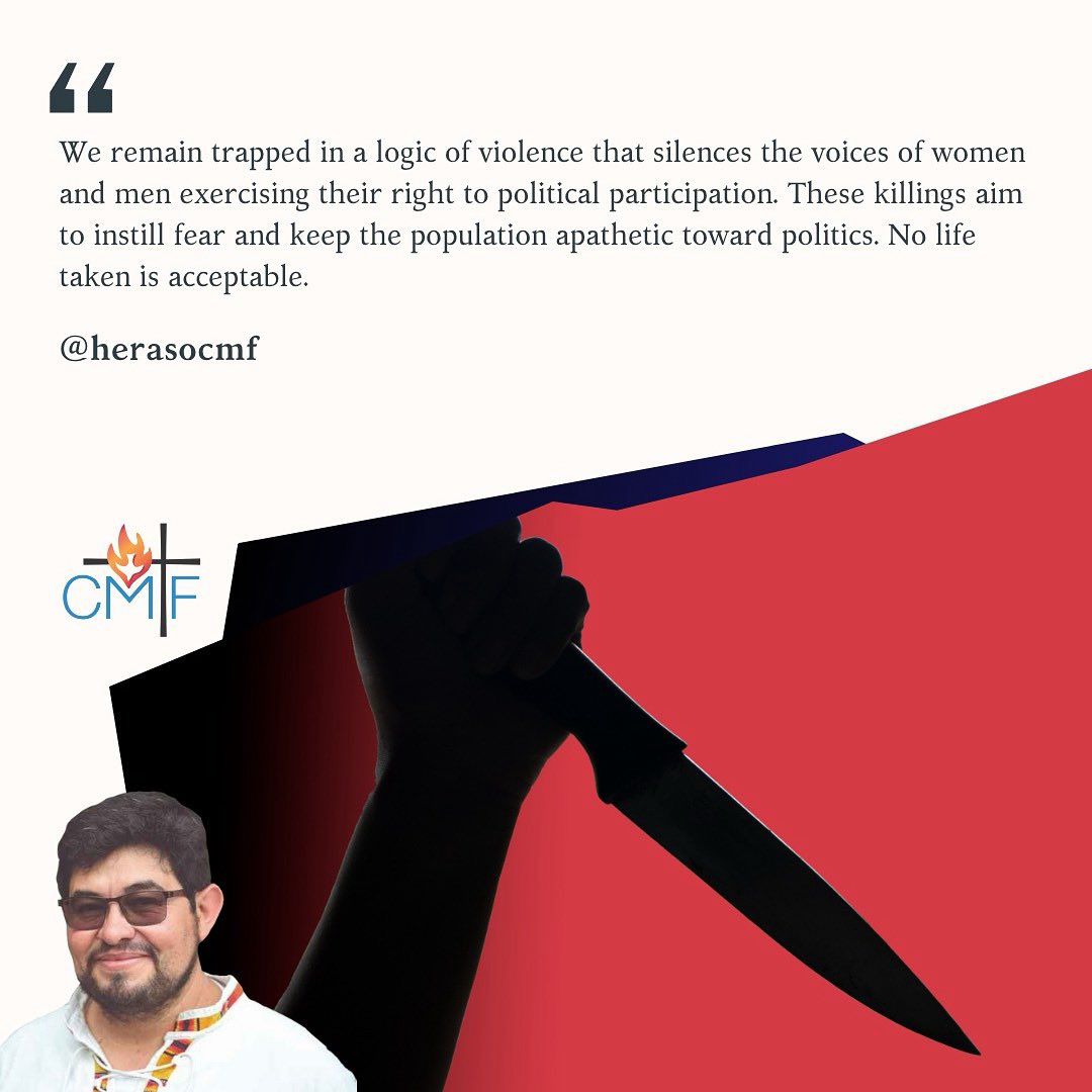 We remain trapped in a logic of violence that silences the voices of women and men exercising their right to political participation. These killings aim to instill fear and keep the population apathetic toward politics. No life taken is acceptable.