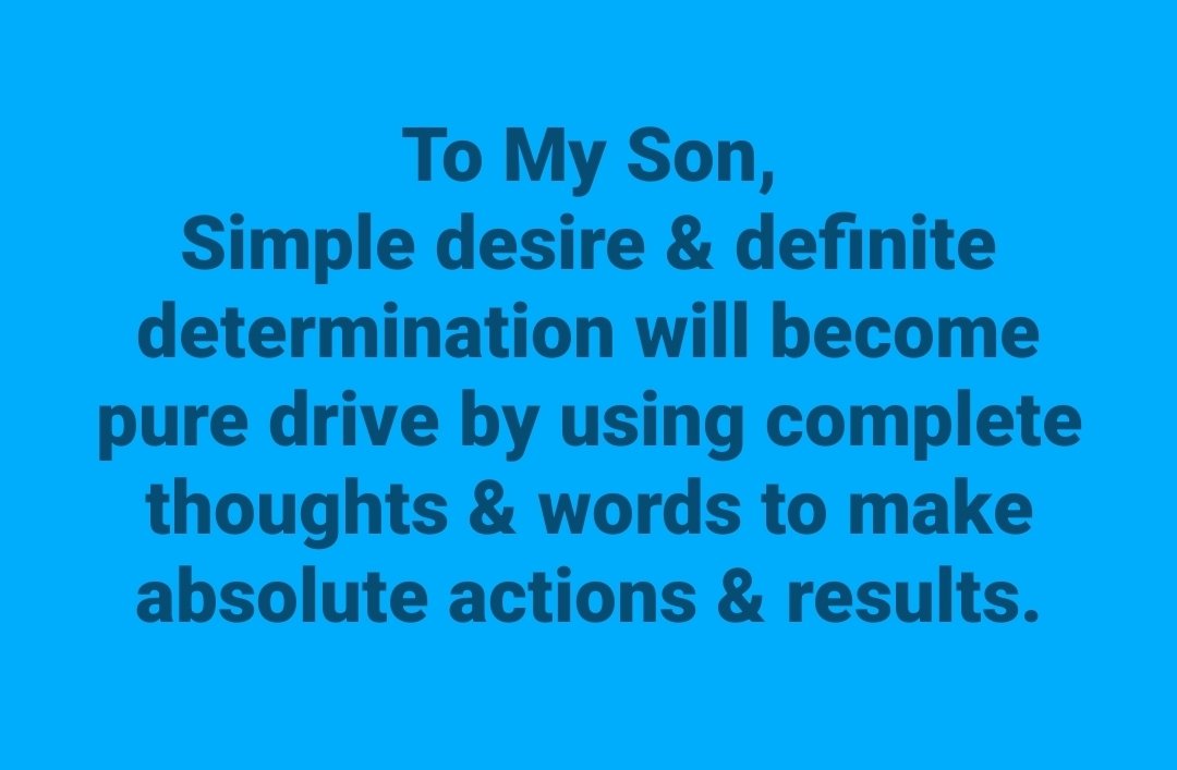 WufFinancial's tweet image. To My Son,

Simple desire &amp;amp; definite determination will become pure drive by using complete thoughts &amp;amp; words to make absolute actions &amp;amp; results.

#total #definite #pure #complete #tomyson