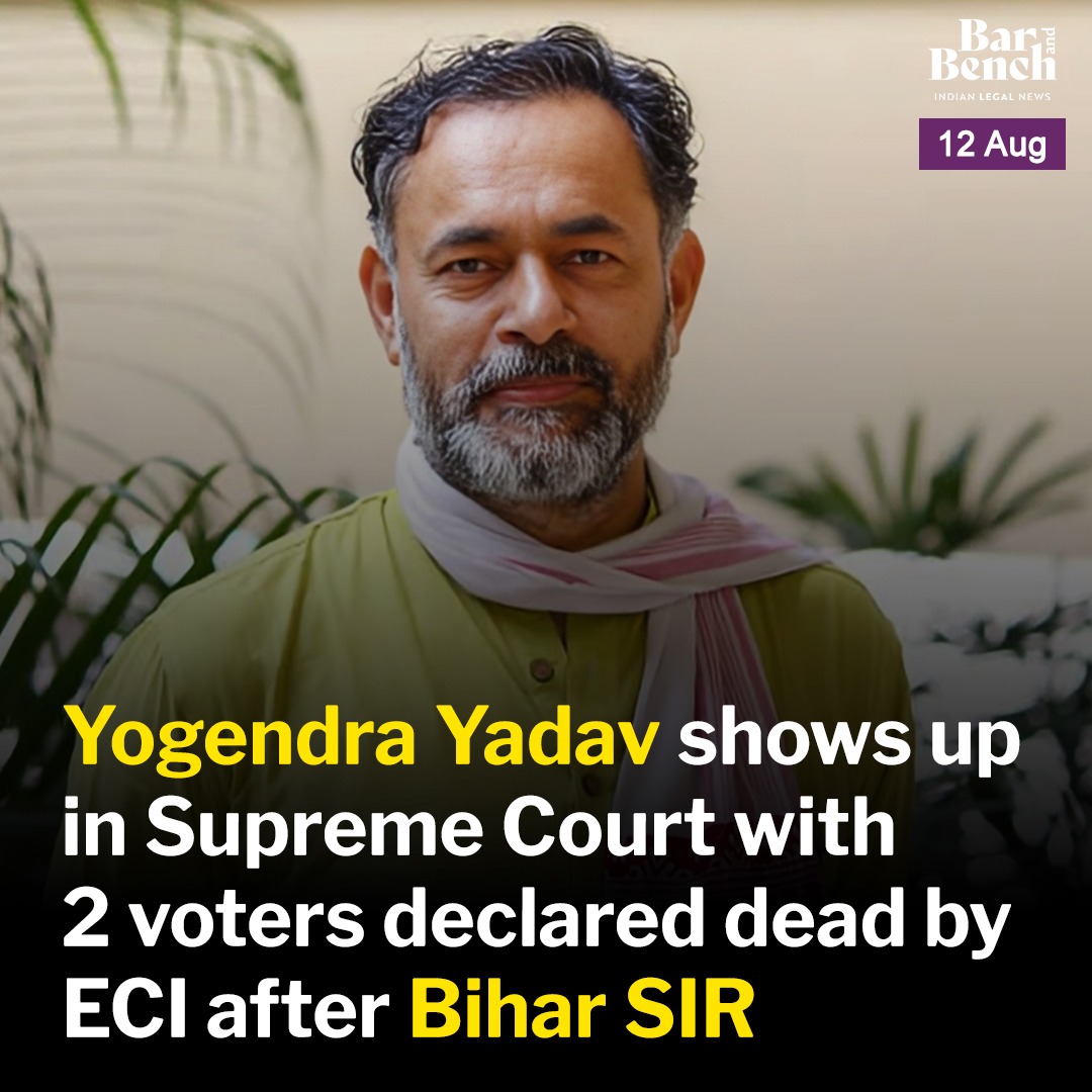 Psephologist Yogendra Yadav on Aug 12 brought to the Supreme Court two people who have been declared dead in the Special Intensive Revision (SIR) of Bihar's electoral roll.

He told the Court that the names of the two people do not appear in the electoral rolls because they have