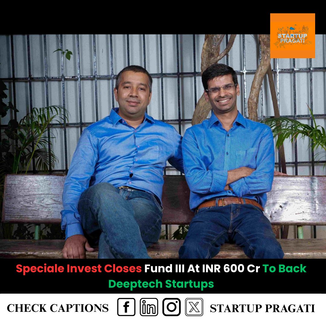 startup_pragati's tweet image. Speciale Invest Closes Fund III At INR 600 Cr To Back Deeptech Startups.
#SpecialeInvest #DeeptechStartups #FundIII #VentureCapital #FrontierTech #SpaceTech #CleanEnergy #AIStartups #RoboticsIndia #startuppragati