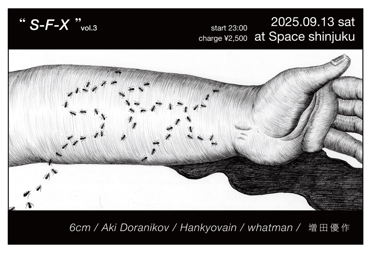 増田優作さんと共催の地下特殊アシッドハウスパーティー『S-F-X』の第3回を9/13（土）に新宿SPACEにて開催します！！今回は関西よりHankyovainさん、whatmanさん <a href="/whatman_/">_</a> をお招きします！今回も最高すぎるフライヤーを制作頂いた6cmさんにも引き続きご出演頂きます！絶対お越しください！！