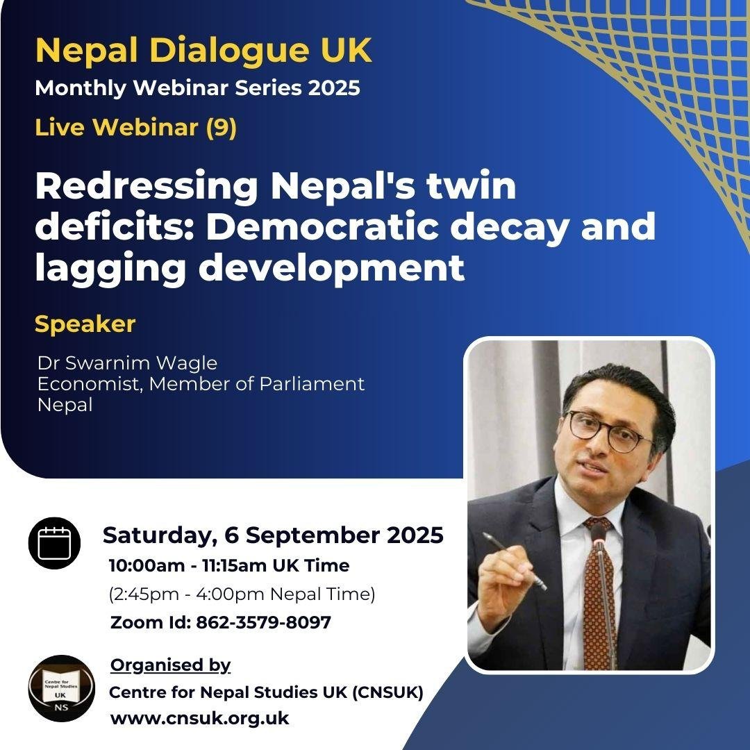 We are pleased to announce our Nepal Dialogue (#nepaldialogueuk) Webinar (9), on 6th September.
Please mark your diary for an interesting talk and discussion. Please share.