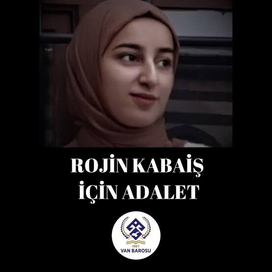 Rozerin (@rozerin_roj) on Twitter photo Rojîn Kabaiş hat kuştin
18 roj winda bû paşê li berê me bi tazîya xwe hate dîtin
Delîl li cî yeqebûlkirina rastî tuneye
Em bêdeng bimîninqotil bi cesaret dibin
Dad ji bo Rojîn ê niha
#2DNAkimeait
#Rojinkatilerinerde
<a href="/KeskinEren1/">Eren Keskin</a>
<a href="/meraldanis/">Meral Danış Beştaş</a>
<a href="/hdpdemirtas/">Selahattin Demirtaş</a>
<a href="/insanhaklariDB/">İnsan Hakları Dairesi Başkanlığı</a> Rojîn Kabaiş hat kuştin
18 roj winda bû paşê li berê me bi tazîya xwe hate dîtin
Delîl li cî yeqebûlkirina rastî tuneye
Em bêdeng bimîninqotil bi cesaret dibin
Dad ji bo Rojîn ê niha
#2DNAkimeait
#Rojinkatilerinerde
<a href="/KeskinEren1/">Eren Keskin</a>
<a href="/meraldanis/">Meral Danış Beştaş</a>
<a href="/hdpdemirtas/">Selahattin Demirtaş</a>
<a href="/insanhaklariDB/">İnsan Hakları Dairesi Başkanlığı</a>