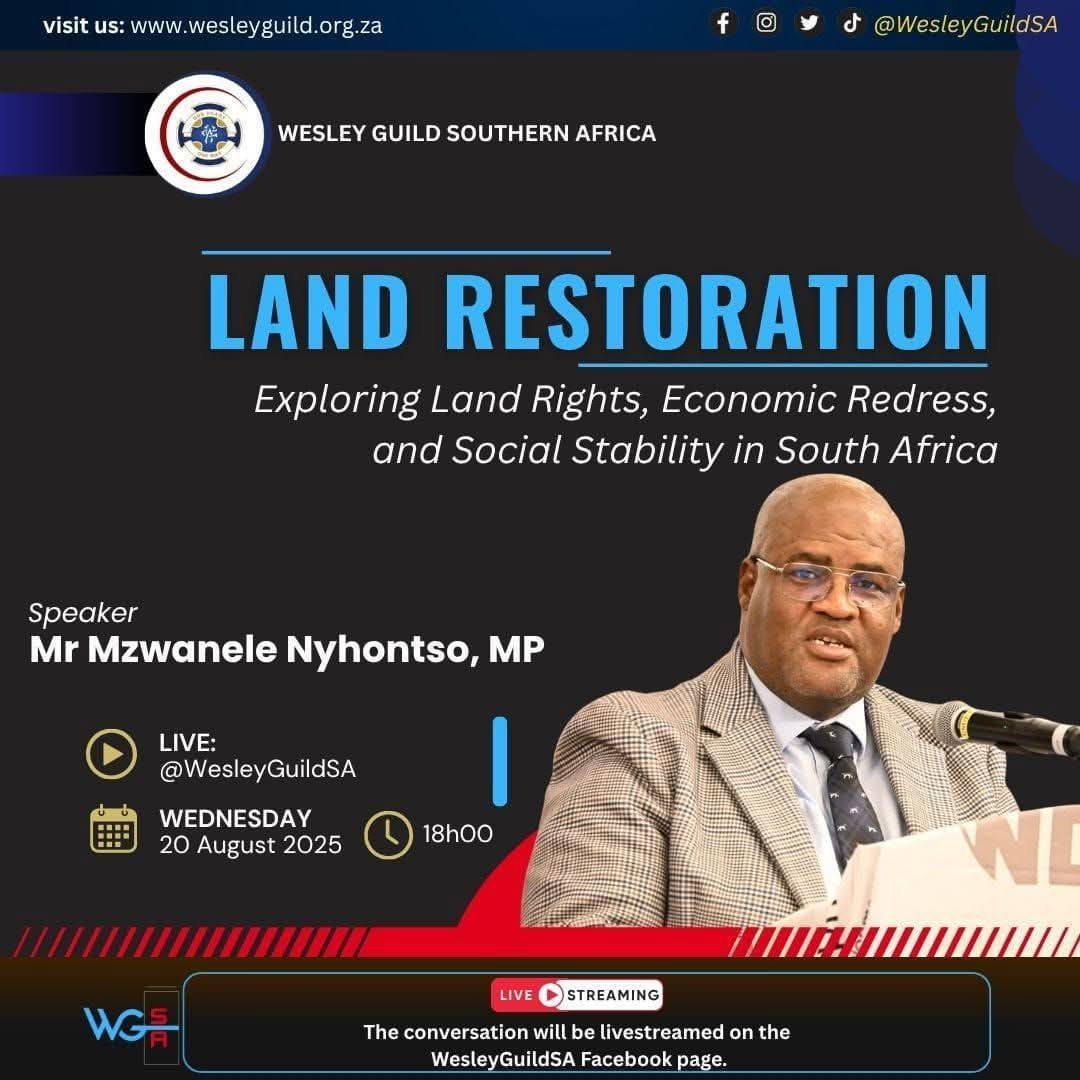 On the 20th of August 2025 at 18:00 I will be speaking to the Wesley Guild Southern Africa on the topic of "Land Restoration: Exploring Land Rights, Economic Redress and Social Stability in South Africa".