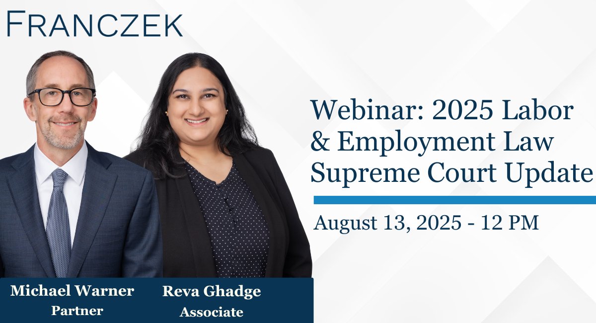 Please join us tomorrow, August 13th, for a rundown of the 2024-2025 Supreme Court labor and employment decisions. Franczek attorneys Michael Warner and Reva G. will analyze this term’s significant decisions, share their thoughts on emerging trends in the Court’s labor &amp;