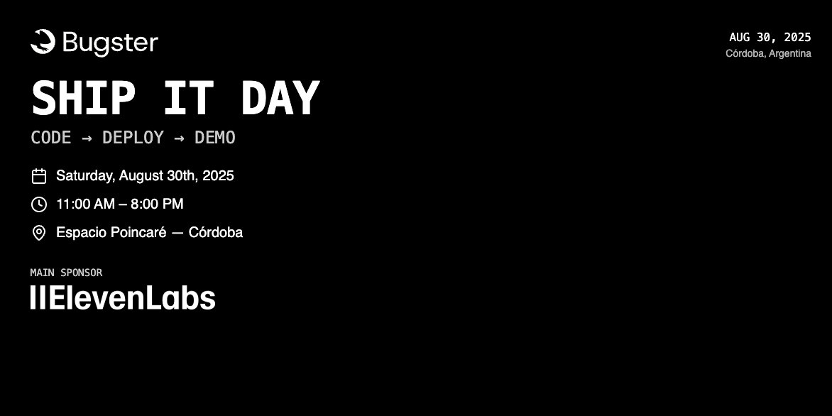 🚀 Se viene la hackatón más grande de Córdoba. Ship It Day — 30/8, Espacio Poincaré.
No keynotes. No fluff. CODE → DEPLOY → DEMO.

Inscribite: hackaton.bugster.dev
Main sponsor: <a href="/elevenlabsio/">ElevenLabs</a> . Grandes premios. 🇦🇷