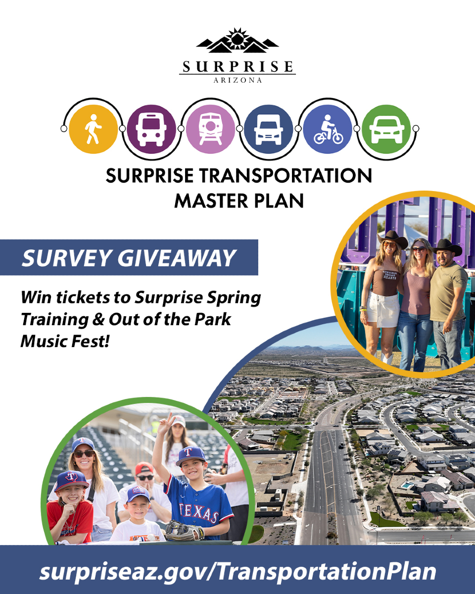 Tomorrow is the last day to take the Surprise Transportation Master Plan Survey!

🎫Complete the survey by August 13 for a chance to score 4 Lower Dugout tickets to a 2026 Surprise Spring Training game + 4 tickets to the 2026 Out of the Park Music Fest! 🎶 

👉 SURVEY:
