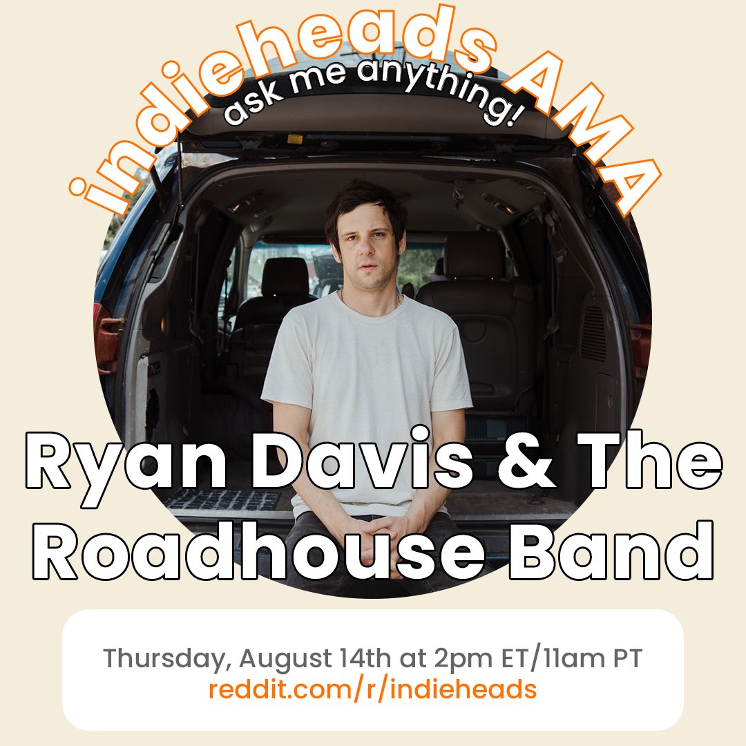 /r/indieheads (@indie_heads) on Twitter photo ‼️ JUST ANNOUNCED
☁️ AMA w/ Ryan Davis & The Roadhouse Band (<a href="/sophomorelounge/">SOPHOMORE LOUNGE</a>)
🗓️ Thursday, August 14th @ 2pm ET/11am PT
🔎 More info: redd.it/1mofzxq ‼️ JUST ANNOUNCED
☁️ AMA w/ Ryan Davis & The Roadhouse Band (<a href="/sophomorelounge/">SOPHOMORE LOUNGE</a>)
🗓️ Thursday, August 14th @ 2pm ET/11am PT
🔎 More info: redd.it/1mofzxq