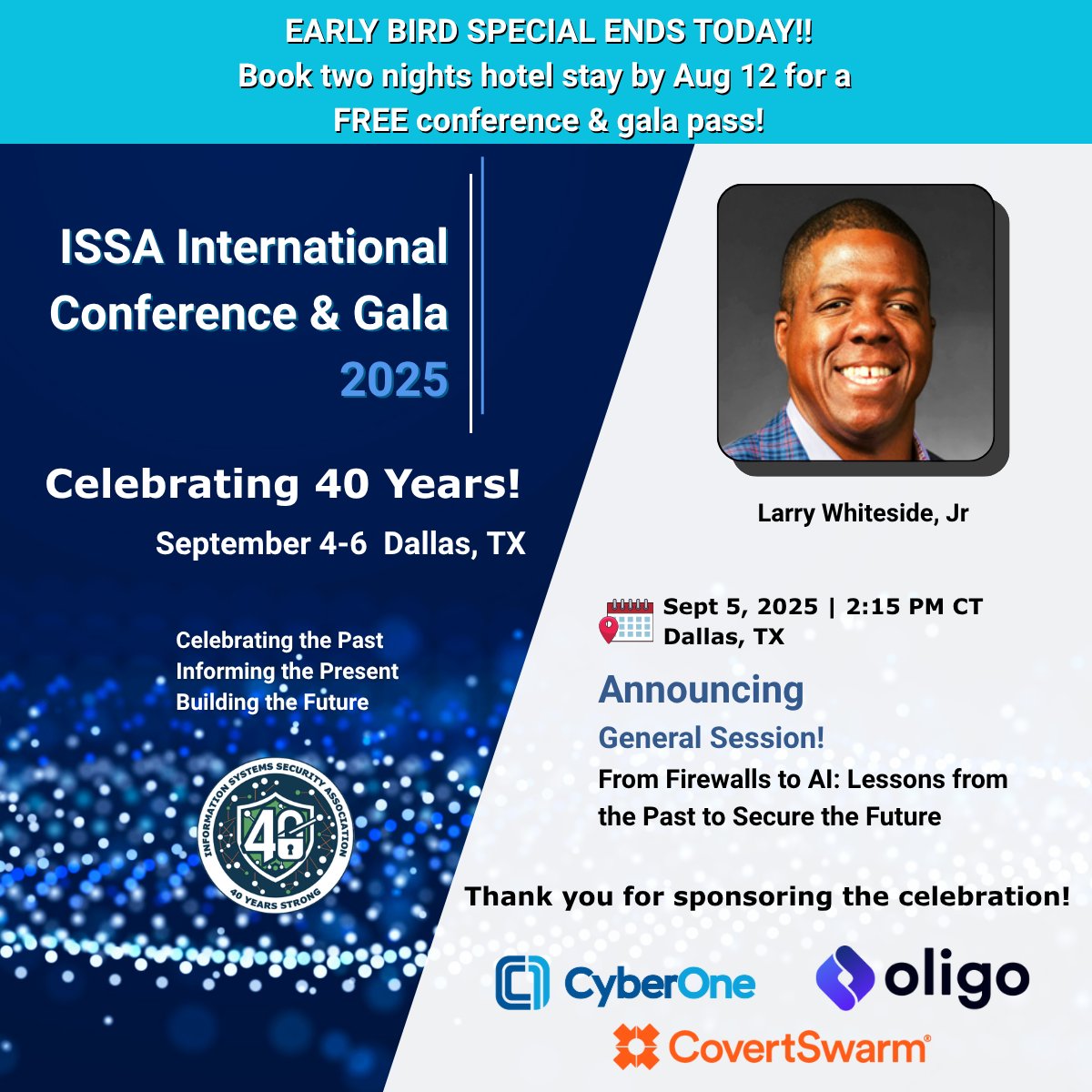 ISSAINTL's tweet image. Early Bird ends TODAY! Book 2 nights for #ISSAGala2025 &amp;amp; get a FREE pass!
 From Firewalls to AI: Lessons from the Past to Secure the Future
📅 Sept 5 | 2:15 PM | Dallas, TX
issa.org/event/2025-iss…

Thanks to our sponsors! 
#ISSAConference #Cybersecurity #AI #FutureOfSecurity