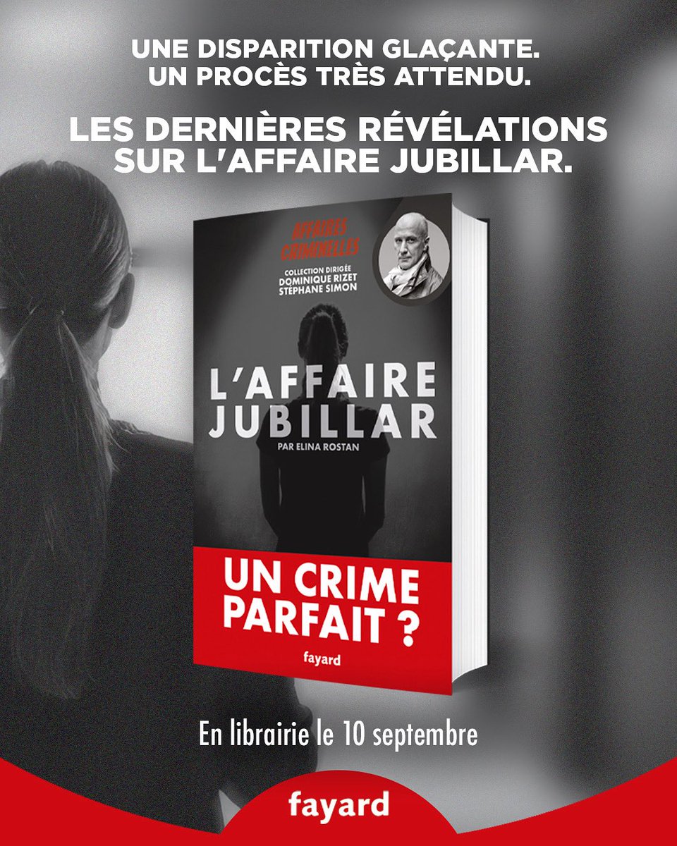 « L’affaire Jubillar » d’Elina Rostan, Dominique Rizet et Stéphane Simon.

C’est une des affaires criminelles récentes des plus marquantes, par son mystère et la personnalité déroutante du suspect numéro 1. Dans la nuit du 15 au 16 décembre 2020, une infirmière de 33 ans