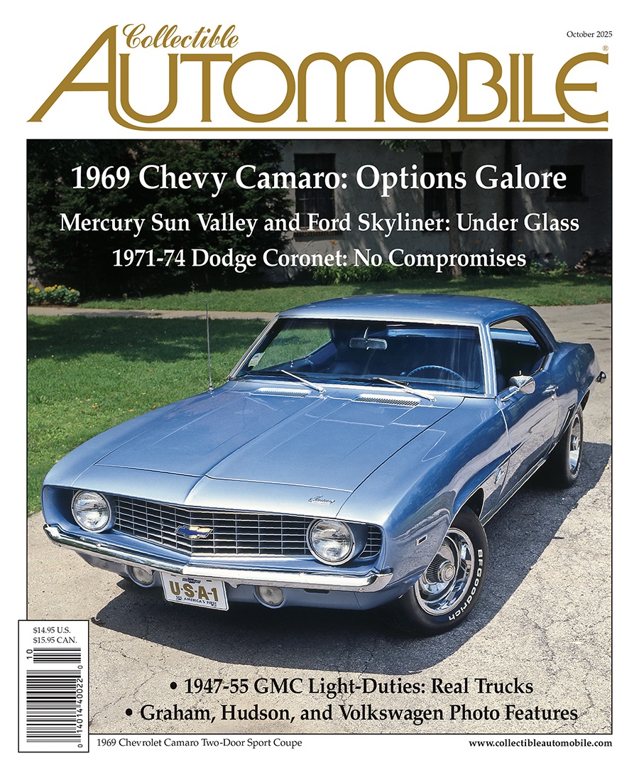 October 2025 (Vol. 42, No. 3) 1969 Chevrolet Camaro • 1954-56 Ford Skyliner and Mercury Sun Valley • 1971-74 Dodge Coronet • 1947-55 GMC Light-Duties • Personality Profile: Jim Perkins • Photo Features: 1934 Graham, 1958 Volkswagen, 1954 Hudson. No. 249 on sale about 8/12