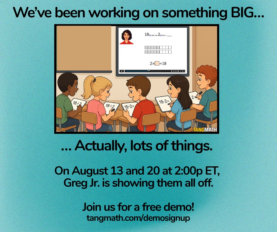 TANG MATH DEMO
Aug 13 &amp; 20
2:00 Eastern / 1:00 Central / 12:00 Mountain / 11:00 Pacific

Come see our newest teaching tools, interactive student features, and smart updates that will make this your best year yet!

tangmath.com/demosignup
